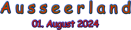 A u s s e e r l a n d 01. August 2024