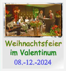 Weihnachtsfeier im Valentinum 08.-12.-2024