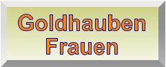 Goldhauben Frauen