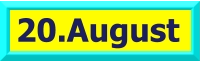 20.August