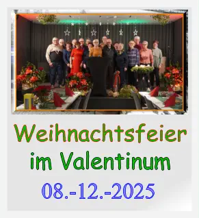 Weihnachtsfeier im Valentinum 08.-12.-2025