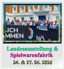 Landesausstellung & Spielwarenfabrik 24. & 27. 04. 2026