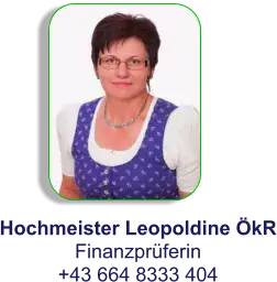 Hochmeister Leopoldine ÖkR Finanzprüferin +43 664 8333 404