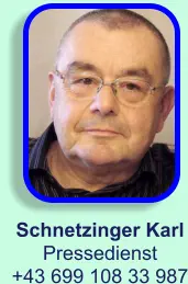 Schnetzinger Karl Pressedienst +43 699 108 33 987